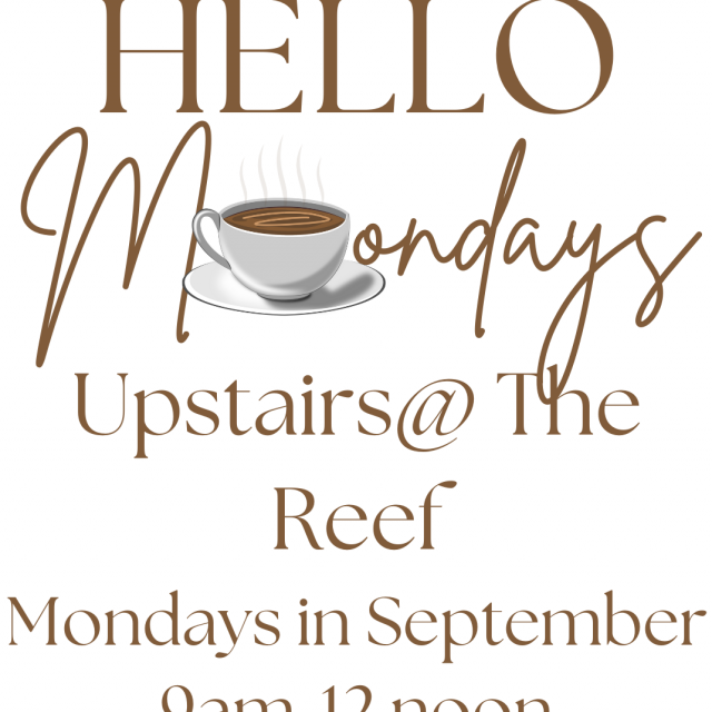 Monday Coffee Upstairs at The Reef